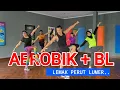 Download Lagu AEROBIK BL MENGECILKAN PERUT BUNCIT | BAKAR LEMAK PERUT