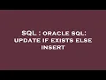 SQL oracle sql update if exists else insert