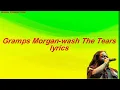 Gramps Morgan-Wash The Tears Lyrical video