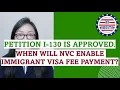 Immigration Petition I-130 is approved Case is at NVC What s next When can I pay fees in CEAC