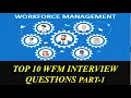 Top 10 Most Asked Workforce Management WFM Interview Questions Part-1