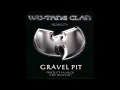 Wu Tang Clan - Gravel Pit (Dirty)