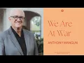 Download Lagu We Are at War | Anthony Mangun