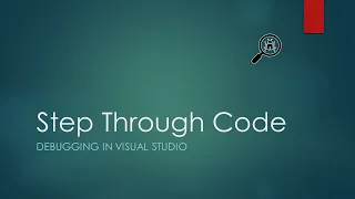 3 - Step Through Code Basic Visual Studio Debugging