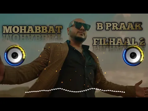 Download MP3 Filhaal 2 Dj remix || Mohabbat hard bass || bpraak || Dj Shiva