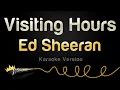 Download Lagu Ed Sheeran - Visiting Hours (Karaoke Version)