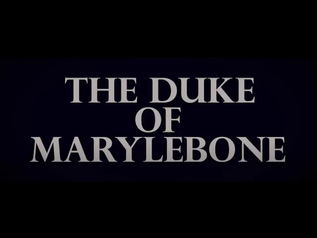 The Duke of Marylebone Comedy Film Official Trailer - a Mitch Riverman film
