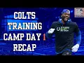 Indianapolis Colts Training Camp Day 1 Full Recap