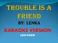 Download Lagu TROUBLE IS A FRIEND BY; LENKA ( KARAOKE) LEO EDER