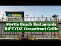 Myrtle Beach Restaurants - Great Atmosphere at RIPTYDZ Oceanfront Grille Rooftop Bar