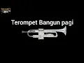 TEROMPET BANGUN PAGI // Not angka