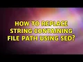 Ubuntu How to replace string containing file path using sed