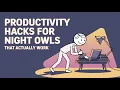 Productivity Hacks for Night Owls That Actually Work