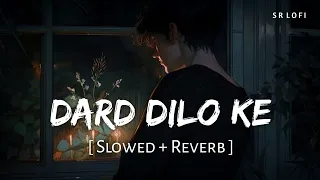dard dilo ke slowed reverb mohammed irfan himesh reshammiya the xpose sr lofi