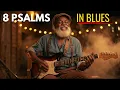 Download Lagu 8 Psalms in Blues Straight from the Bible