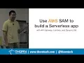 How to use AWS SAM to build a serverless app