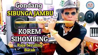 Download Gondang SIBUNGA JAMBU by KOREM SIHOMBING Raja Seruling Batak MP3
