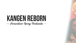 Download Kangen Reborn-penantian yang tertunda (Official Vidio) MP3