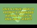 Unix Linux How to prompt a password automatically in Unix Shell script