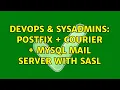 DevOps SysAdmins Postfix Courier MySql mail server with SASL