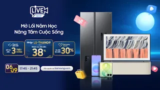 ✨ MỞ LỐI NĂM HỌC, NÂNG TẦM CUỘC SỐNG VỚI ƯU ĐÃI TRÊN LIVESTREAM ĐỘC QUYỀN TỪ SAMSUNG! ✨
