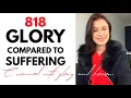 818 is speaking about the REWARDS of your past suffering Crowned with glory honor Prophetic Word