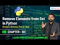 Remove Elements from Set in Python Discard Remove Pop Clear Chapter 50