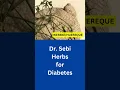 Dr Sebi s Top 7 Herbs for Diabetes