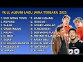 LAGU JAWA TERBARU 2025 TOP HITS TANPA IKLAN | SABAR SADEWOK, ROPANG, EGO WONG TUWO