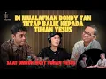 Lagu SUDAH DI MUALAFKAN DONDY TAN, TAPI TETAP BALIK IKUT TUHAN YESUS !!