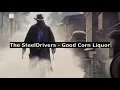 The SteelDrivers - Good Corn Liquor (Tradução PT-br)