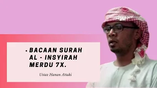 Download Bacaan Surah Al -  Insyirah merdu 7x - Ustaz Hanan Attaki MP3