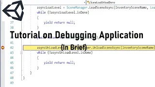 Unity 3d tutorial to test your code using Visual Studio as Code Debugger Breakpoint Code In Brief