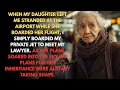 Betrayed at the Airport by My Daughter: How I Took Control of My Life and Reclaimed My Power