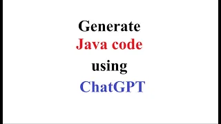 Create Java code using ChatGPT