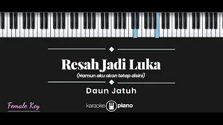 Download Resah Jadi Luka - Daun Jatuh (KARAOKE PIANO - FEMALE KEY) MP3