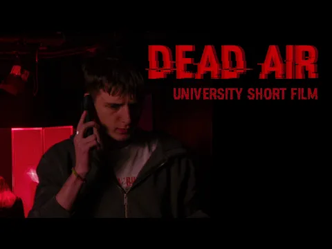 Dead Air - University Short Film (Swanky Sardine Edit)
