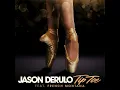 Tip Toe (feat. French Montana) - Jason Derulo