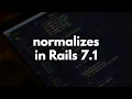 Rails 7 1 Normalizes