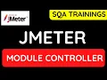 JMeter - How to use Module Controller in JMeter in