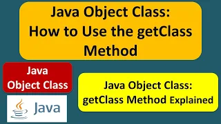 Java Object Class How to Use the getClass Method Java Tutorial