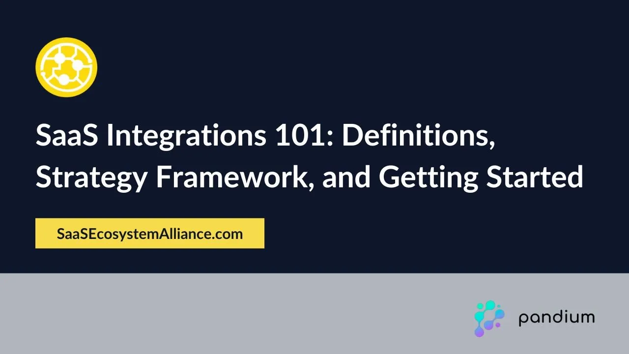 Integrations 101: Defining Your Integration Strategy, Getting Started, and Mistakes to Avoid
