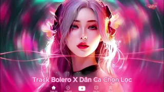 FULL 2h NHẠC DÂN CA BOLERO REMIX 