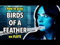 How to play Birds of a Feather on Flute Flutorials