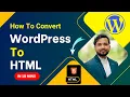 How to Easily Convert WordPress Website to HTML