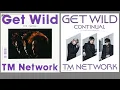 TM NETWORK - GET WILD CONTINUAL (1987 Vocal mix)