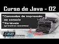 Comandos de impressao e primeiras pratica com variaveis - Curso de Java