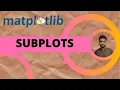 Tutorial 10 Subplots in Matplotlib