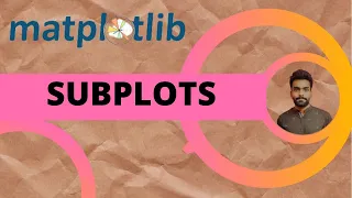 Tutorial 10 Subplots in Matplotlib