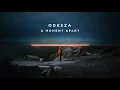 Download Lagu ODESZA - A Moment Apart